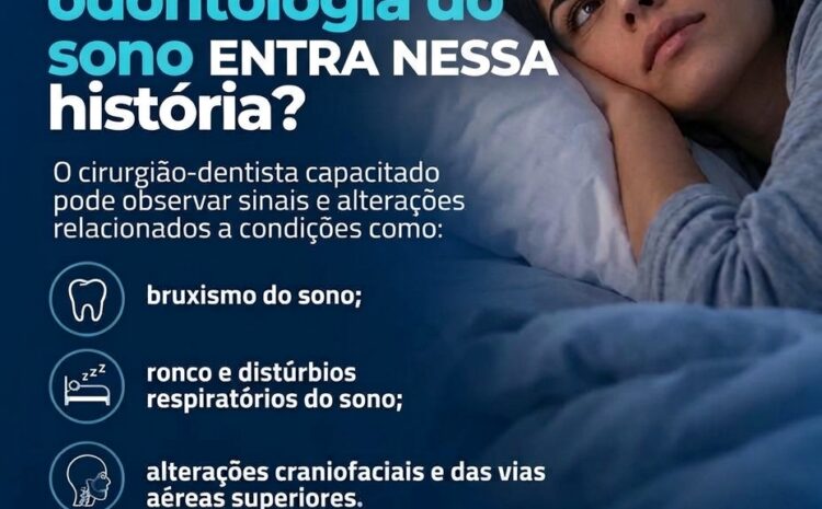  Odontologia do Sono: Como o Dentista pode Contribuir para a Qualidade do seu Sono